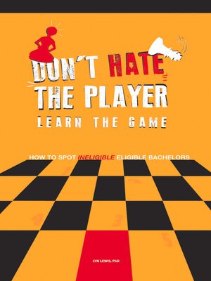 cover image of Don't Hate the Player Learn the Game
